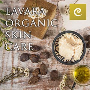 Eavara Natural & Organic Skin Care - Natural Organic Ingredients