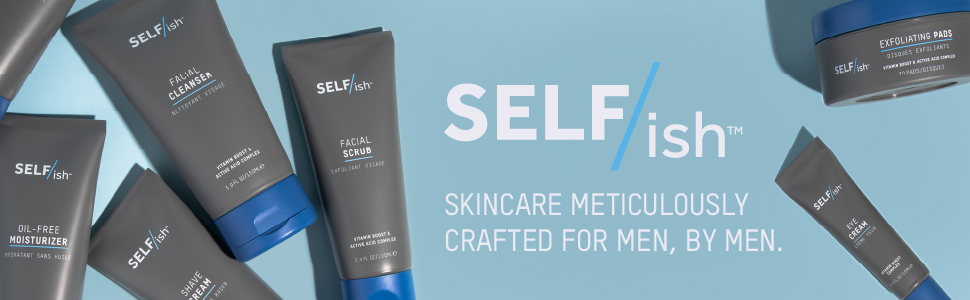 Selfish a premium mens skincare line with active natural ingredients cleanse, nourish & soothe skin