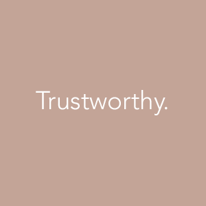 Trustworthy.